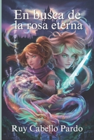 En busca de la rosa eterna (Spanish Edition) B0DQCXHDV2 Book Cover