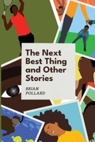 The Next Best Thing and other stories 1837946132 Book Cover