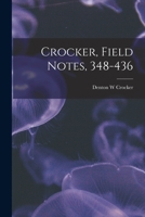 Crocker, Field Notes, 348-436 1014564786 Book Cover