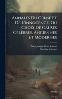 Annales Du Crime Et De L'innocence, Ou Choix De Causes CÃ(c)lèbres, Anciennes Et Modernes (Afrikaans Edition) B0FK7XV2JM Book Cover