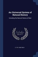 An Universal System of Natural History 1376629240 Book Cover