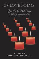 You Are the Best Thing That Happen to Me: 27 Love Poems 1496939085 Book Cover