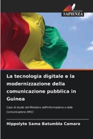 La tecnologia digitale e la modernizzazione della comunicazione pubblica in Guinea (Italian Edition) 6208972434 Book Cover
