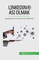 LinkedIn® ası olmak: Ağ oluşturma ve iş arama için ideal araç 2808673426 Book Cover