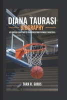 Diana Taurasi Biography.: Her Untold Legacy and 20-Year Revolution of Women's Basketball. B0DYPZH3D8 Book Cover
