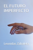 EL FUTURO IMPERFECTO B0C47QPLB4 Book Cover