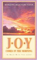 JOY Comes in the Morning: A Book for Those Waiting for the Sun to Rise 1931232385 Book Cover