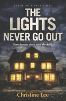 The Lights That Never Go Out: Some Houses Don't Need the Dark 1774823950 Book Cover