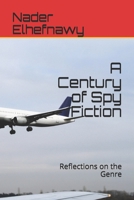 A Century of Spy Fiction: Reflections on the Genre B0CNYLXQ98 Book Cover