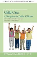 Child Care: A Comprehensive Guide. 4 Volumes Volume 4--Special Needs and Services: Foreword by Jeanette Watson 1450232248 Book Cover