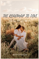 The Roadmap to Love: : Discovering the Rules for Finding, Keeping and Letting Go B0BW2GVWTV Book Cover