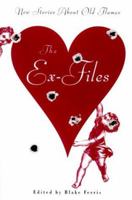 The Ex-Files: New Stories About Old Flames 1893956024 Book Cover