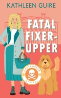 Fatal Fixer-Upper: A Christian Cozy Mystery of Murder, Suspense, and Reality TV B0DFLXZH72 Book Cover