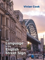 The Language of the English Street Sign 1800414552 Book Cover