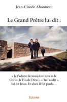 Le Grand Prêtre lui dit : « Je t’adjure de nous dire si tu es le Christ, le Fils de Dieu ». « Tu l’as dit », lui dit Jésus. Et alors Il fut perdu… (French Edition) 2334087289 Book Cover