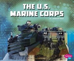 The U.S. Marine Corps (Pebble Plus) 1515767728 Book Cover