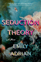 Seduction Theory: A Novel 0316584525 Book Cover