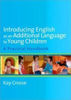 Introducing English as an Additional Language to Young Children 141293611X Book Cover