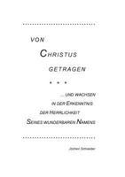 Von Christus getragen, und wachsen in der Herrlichkeit Seines wunderbaren Namens: Eine breite Auslegung der symbolischen Bedeutung und Tragweite der ... Schaubroten im 2. Buch Mose. (German Edition) 373922116X Book Cover
