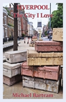 Liverpool The City I Love 1836155891 Book Cover