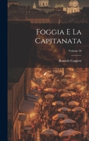 Foggia e la Capitanata; Volume 56 (Italian Edition) 1022717332 Book Cover
