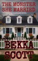 The Monster She Married: A Domestic Psychological Thriller 1970937114 Book Cover