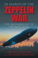 In Search of the Zeppelin War: The Archaeology of the First Blitz 0752441825 Book Cover