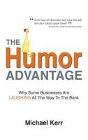 The Humor Advantage: Why Some Businesses Are Laughing All The Way To The Bank 0968846122 Book Cover