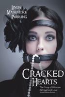 Cracked Hearts: The Story of Ultimate Betrayal and Love 1491715723 Book Cover