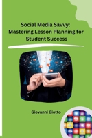 Social Media Savvy: Mastering Lesson Planning for Student Success 8119747593 Book Cover