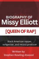 Missy Elliott Biography: American rapper, singer, songwriter, and record producer (Black American Celebrities Biography - [Famous, Popular and Renowned Award Winners including Male and Female]) B0DQW8LC46 Book Cover