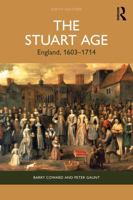 The Stuart Age: England, 1603–1714 1032432322 Book Cover