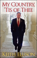 My Country, 'Tis of Thee: My Faith, My Family, Our Future 145166687X Book Cover