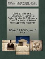 David E. Mike et al., Petitioners, v. Sigma Nu Fraternity et al. U.S. Supreme Court Transcript of Record with Supporting Pleadings 1270712365 Book Cover