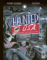 Haunted USA: Spine-tingling stories from the land of the really, really brave (Americana) 0711297363 Book Cover