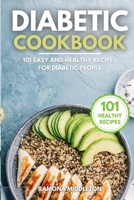 Diabetic Cookbook: 101 Easy and Healthy Recipes for Diabetic People 1802833544 Book Cover