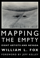 Mapping the Empty: Eight Artists and Nevada 1647790697 Book Cover