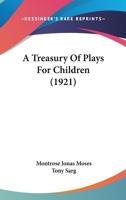 A Treasury Of Plays For Children (1921) 1145805736 Book Cover