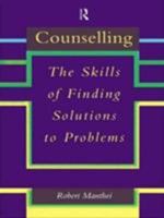 Counselling: The Skills of Finding Solutions to Problems 0415162068 Book Cover
