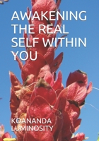 Awakening the Real Self Within You B08WYG57MX Book Cover