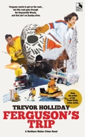 Ferguson's Trip: A Northern Maine Crime Novel B0B92R1P6B Book Cover