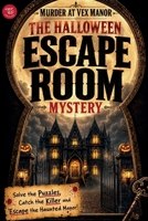 Murder at Vex Manor - The Halloween Escape Room Mystery: Solve the Puzzles, Catch the Killer and Escape the Haunted Manor! (Escape Room Puzzle Books) B0HDQB3X3J Book Cover
