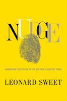 Nudge: Awakening Each Other to the God Who's Already There 1434764745 Book Cover