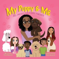 My Puppy and Me: All About Our Furry Friends 1737100932 Book Cover