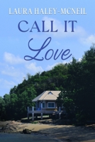 Call It Love B086B6Y911 Book Cover