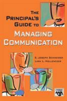 The Principal's Guide to Managing Communication (Leadership for Learning Series) 1412914639 Book Cover