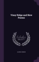 Vimy Ridge and New Poems 1104522608 Book Cover