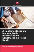 A implementação da Modelação da Informação da Construção no Reino Unido (Portuguese Edition) 6208706602 Book Cover