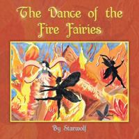 The Dance of the Fire Fairies: Book 1-Just Beginning 1490710094 Book Cover