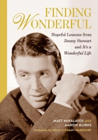 Finding Wonderful: Hopeful Lessons from Jimmy Stewart and It’s a Wonderful Life B0GQSL4HDD Book Cover